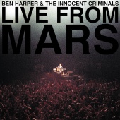 Ben Harper & The Innocent Criminals - Live From Mars [Live]