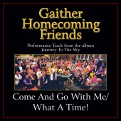 Bill & Gloria Gaither - Come And Go With Me/What A Time! [Medley/Performance Tracks]