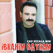 İbrahim Bayram - Çav Xezala Min