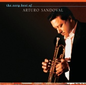 Arturo Sandoval - The Very Best Of Arturo Sandoval