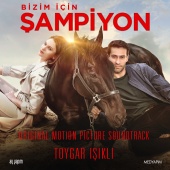 Toygar Işıklı - Bizim İçin Şampiyon (Original Motion Picture Soundtrack)