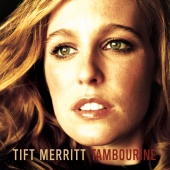 Tift Merritt - Tambourine / Bramble Rose