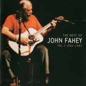 John Fahey - The Best Of John Fahey:  Vol. 2 1964-1983