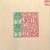 John Fahey - The New Possibility: John Fahey's Guitar Soli Christmas Album/Christmas With John Fahey, Vol. II