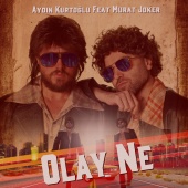 Aydın Kurtoğlu - Olay Ne (feat. Murat Joker)
