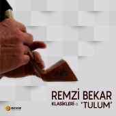 Remzi Bekar - Remzi Bekar Klasikleri / Tulum, Vol.1