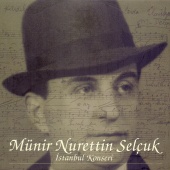 Münir Nurettin Selçuk - İstanbul Konseri (Canlı)