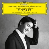 Seong-Jin Cho & Chamber Orchestra Of Europe & Yannick Nézet-Séguin - Mozart: Piano Concerto No. 20, K. 466; Piano Sonatas, K. 281 & 332