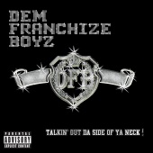 Dem Franchize Boyz - Talkin' Out Da Side Of Ya Neck