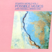 Jon Hassell & Brian Eno - Fourth World Vol 1 Possible Musics
