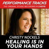Christy Nockels - Healing Is In Your Hands [Performance Tracks]