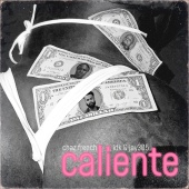 Chaz French - Caliente (feat. IDK, Jay 305)