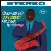 Cannonball Adderley Quintet - Cannonball Adderley Quintet In Chicago