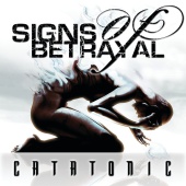 Signs of Betrayal - Catatonic