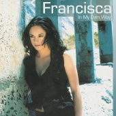 Francisca - Don't Let My Heart Know