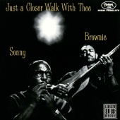 Sonny Terry & Brownie McGhee - Just A Closer Walk With Thee