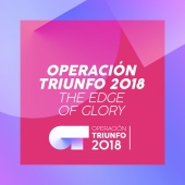 Operación Triunfo 2018 - The Edge Of Glory