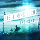 Esterlyn - Light That Was Born