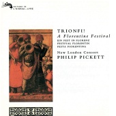 New London Consort & Philip Pickett - Trionfi! A Florentine Festival