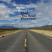 Mark Knopfler - Down The Road Wherever [Deluxe]