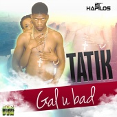 Tatik - Gal U Bad - Single