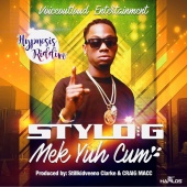 Stylo G - Mek Yuh Cum - Single