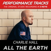 Charlie Hall - All The Earth [Performance Tracks]