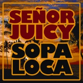Señor Juicy - Sopa Loca
