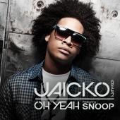 Jaicko - Oh Yeah [Snoop Mix]