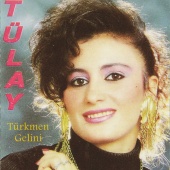 Tülay - Türkmen Gelini