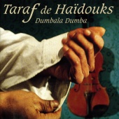Taraf De Haïdouks - Dumbala Dumba