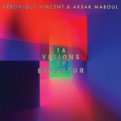 Ve?ronique Vincent & Aksak Maboul - 16 Visions of Ex-Futur