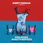 Krept & Konan & Tabitha - Pour Me Another One [Conducta Remix]
