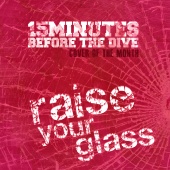 15 Minutes Before The Dive - Raise Your Glass [Cover Of The Month]