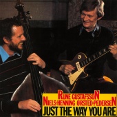 Rune Gustafsson & Niels-Henning Ørsted Pedersen - Just The Way You Are