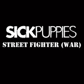 Sick Puppies - Street Fighter War