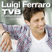 Luigi Ferraro - TVB (Ti voglio bene)
