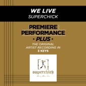 Superchick - Premiere Performance Plus: We Live