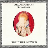 Christopher Hogwood - Gibbons: Keyboard Music from Musica Britannica