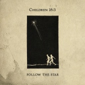 Children 18:3 - Follow the Star