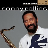 Sonny Rollins - Milestone Profiles: Sonny Rollins