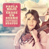 Paula Rojo - Érase Un Sueño (Edición Especial)
