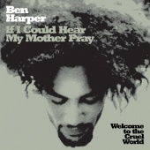Ben Harper - If I Could Hear My Mother Pray