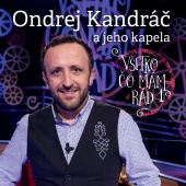 Ondrej Kandráč - Všetko, čo mám rád 1