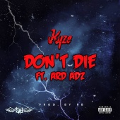 Kyze - Don’t Die (feat. Ard Adz)