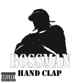 Bossman - Hand Clap [Explicit]
