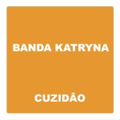 Banda Katryna - Cuzidão
