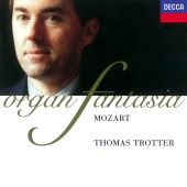 Thomas Trotter - Mozart: Fantasia - Organ Works