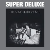 The Velvet Underground - The Velvet Underground [45th Anniversary / Super Deluxe]