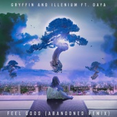 Gryffin & ILLENIUM & Daya - Feel Good (feat. Daya) [Abandoned Remix] [Abandoned Remix]